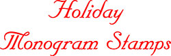 Holiday Monogram Stamps